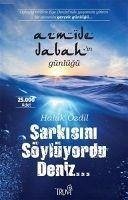 Sarkisini Söylüyordu Deniz... - Özdil, Haluk