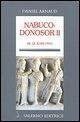 Nabucodonosor II. Re di Babilonia Nabucodonosor II. Re di Babilonia