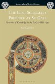 The Irish Scholarly Presence at St. Gall (eBook, ePUB)