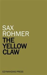The Yellow Claw (eBook, ePUB) - Rohmer, Sax