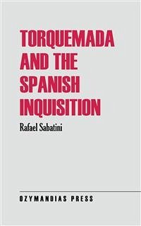 Torquemada and the Spanish Inquisition (eBook, ePUB) - Sabatini, Rafael