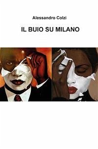 Il buio su Milano (eBook, ePUB) - Colzi, Alessandro