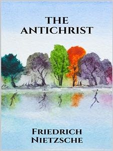 The Antichrist (eBook, ePUB) - Nietzsche, Friedrich