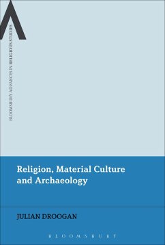 Religion, Material Culture and Archaeology (eBook, ePUB) - Droogan, Julian