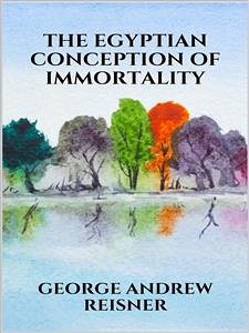 The Egyptian Conception of Immortality (eBook, ePUB) - Andrew Reisner, George