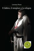 Il fabbro, il templare e la reliquia (eBook, ePUB)