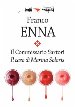 Il Commissario Sartori. Il caso di Marina Solaris (eBook, ePUB) - Enna, Franco