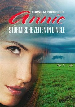 Annie - Stürmische Zeiten in Dingle (eBook, ePUB) - Rückriegel, Cornelia
