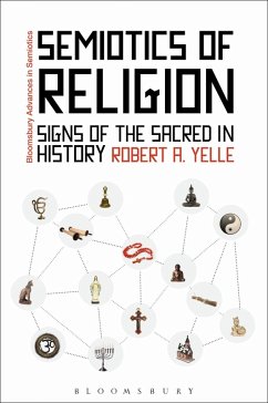 Semiotics of Religion (eBook, ePUB) - Yelle, Robert A.