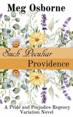 Such Peculiar Providence (Pride and Prejudice Regency Variation, #1) (eBook, ePUB) - Osborne, Meg