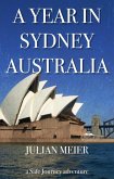 A Year in Sydney Australia (A Safe Journey Adventure, #1) (eBook, ePUB) A Year in Sydney Australia (A Safe Journey Adventure, #1) (eBook, ePUB)