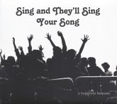 Sing And They'Ll Sing Your Song