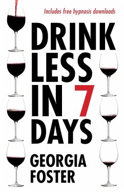 Drink Less in 7 Days (eBook, ePUB) - Foster, Georgia