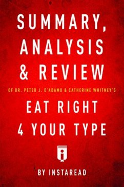 Summary, Analysis & Review of Peter J. D'Adamo's Eat Right 4 Your Type by Instaread (eBook, ePUB) - Summaries, Instaread
