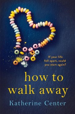 How to Walk Away (eBook, ePUB) - Center, Katherine