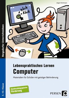 Lebenspraktisches Lernen: Computer - Kirchmann, Jürgen