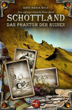 Eine außergewöhnliche Reise durch Schottland - Das Phantom der Ruinen (eBook, ePUB) - Mole, Hans Maria
