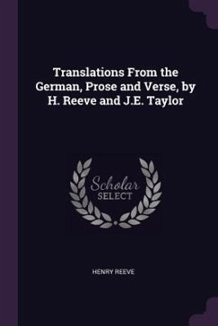 Translations From the German, Prose and Verse, by H. Reeve and J.E. Taylor - Reeve, Henry