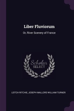 Liber Fluviorum - Ritchie, Leitch; Turner, Joseph Mallord William