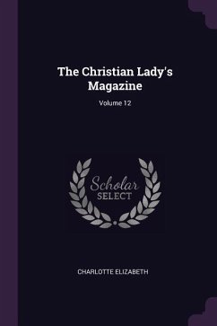 The Christian Lady's Magazine; Volume 12