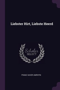 Liebster Hirt, Liebste Heerd - Amrhyn, Franz Xaver