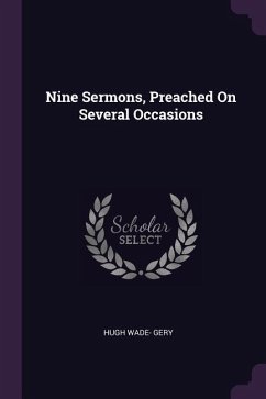 Nine Sermons, Preached On Several Occasions - Gery, Hugh Wade