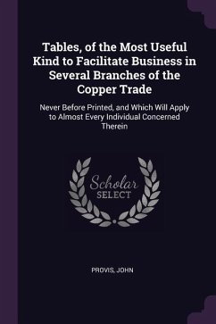 Tables, of the Most Useful Kind to Facilitate Business in Several Branches of the Copper Trade - Provis, John