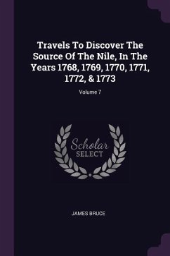 Travels To Discover The Source Of The Nile, In The Years 1768, 1769, 1770, 1771, 1772, & 1773; Volume 7