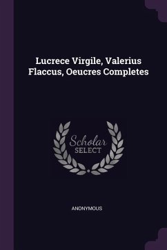 Lucrece Virgile, Valerius Flaccus, Oeucres Completes - Anonymous