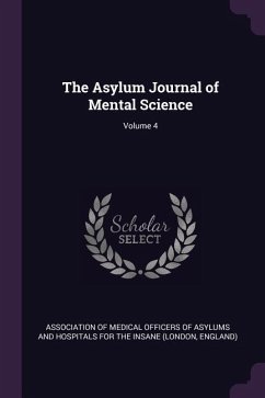 The Asylum Journal of Mental Science; Volume 4