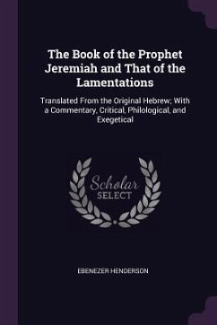 The Book of the Prophet Jeremiah and That of the Lamentations - Henderson, Ebenezer