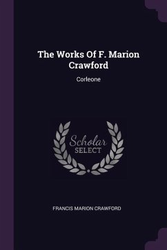 The Works Of F. Marion Crawford - Crawford, Francis Marion