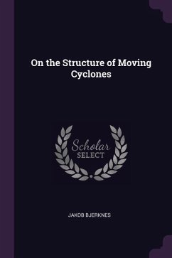 On the Structure of Moving Cyclones - Bjerknes, Jakob