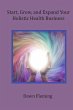 Start, Grow, and Expand Your Holistic... - Bild 1