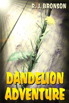 Dandelion Adventure - Bronson, R. J.