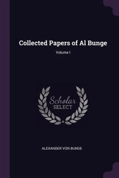 Collected Papers of Al Bunge; Volume I - Bunge, Alexander Von