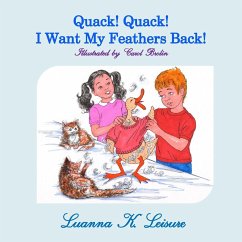 Quack! Quack! I Want My Feathers Back! - Leisure, Luanna K.