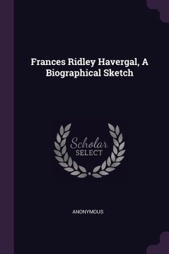 Frances Ridley Havergal, A Biographical Sketch