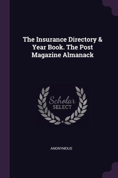 The Insurance Directory & Year Book. The Post Magazine Almanack