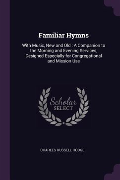 Familiar Hymns - Hodge, Charles Russell
