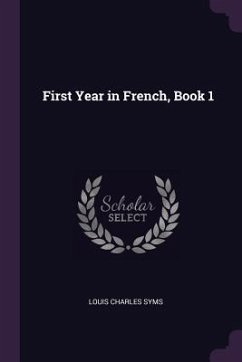 First Year in French, Book 1 - Syms, Louis Charles