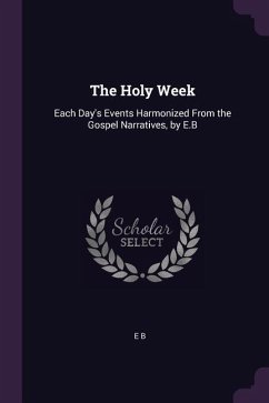 The Holy Week - B, E.