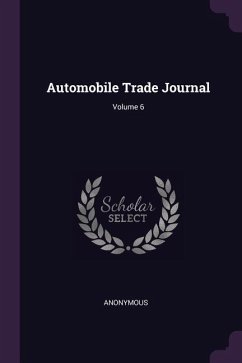 Automobile Trade Journal; Volume 6 - Anonymous