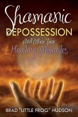 Shamanic Depossession and Other True Healing Miracles