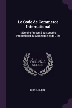 Le Code de Commerce International - Oudin, Léonel