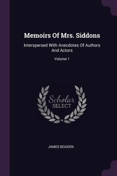 Memoirs Of Mrs. Siddons - Boaden, James