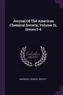 Journal Of The American Chemical Society, Volume 21, Issues 1-6 - Society, American Chemical