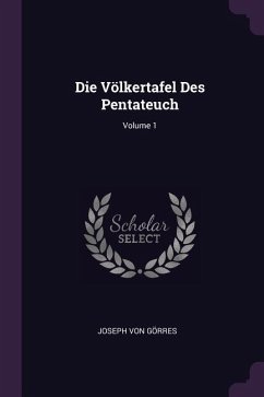 Die Völkertafel Des Pentateuch; Volume 1 - Görres, Joseph von