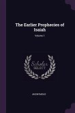The Earlier Prophecies of Isaiah; Volume 1