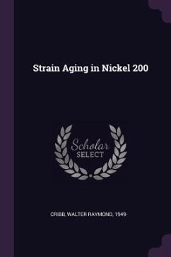 Strain Aging in Nickel 200 - Cribb, Walter Raymond